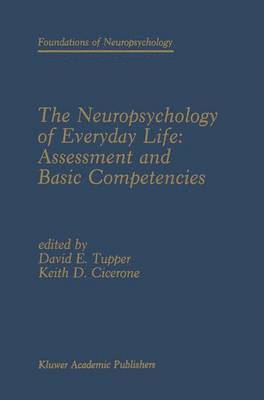 The Neuropsychology of Everyday Life: Assessment and Basic Competencies 1