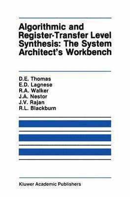 Algorithmic and Register-Transfer Level Synthesis: The System Architects Workbench 1