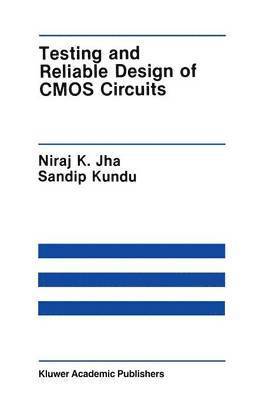 Testing and Reliable Design of CMOS Circuits 1