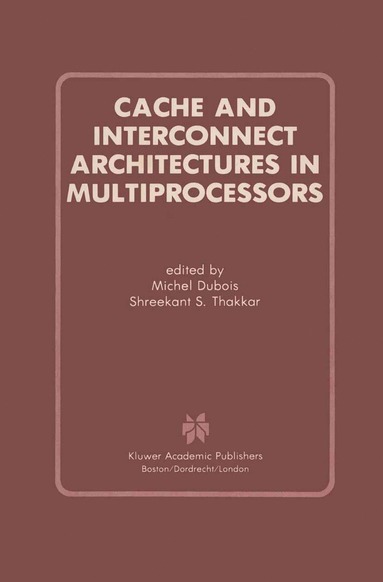 bokomslag Cache and Interconnect Architectures in Multiprocessors