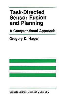 Task-Directed Sensor Fusion and Planning 1