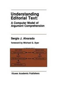 bokomslag Understanding Editorial Text: A Computer Model of Argument Comprehension