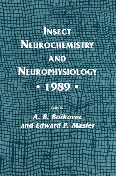 A. B. Borkovec, Edward P. Masler - Insect Neurochemistry and Neurophysiology · 1989 ·, Häftad