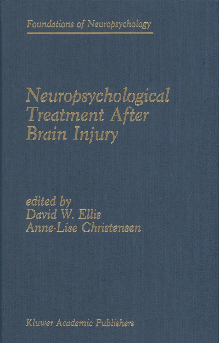 David W. Ellis, Anne-Lise Christensen - Neuropsychological Treatment After Brain Injury, Häftad
