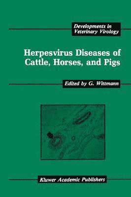 Herpesvirus Diseases of Cattle, Horses, and Pigs 1