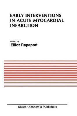 Elliot Rapaport - Early Interventions in Acute Myocardial Infarction, Häftad