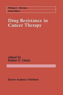 Drug Resistance in Cancer Therapy 1