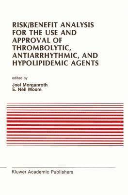 bokomslag Risk/Benefit Analysis for the Use and Approval of Thrombolytic, Antiarrhythmic, and Hypolipidemic Agents