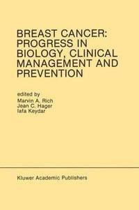 bokomslag Breast Cancer: Progress in Biology, Clinical Management and Prevention