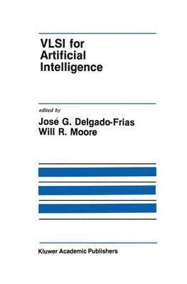 Jose G. Delgado-Frias, Will Moore - VLSI for Artificial Intelligence, Häftad