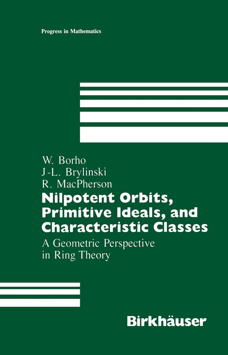 Walter Borho, J.-L. Brylinski, R. MacPherson, J. -L Brylinski, J. -L. Brylinski, R. Macpherson - Nilpotent Orbits, Primitive Ideals, and Characteristic Classes, Häftad