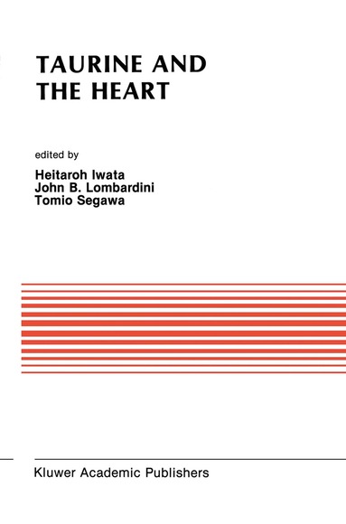 Heitaroh Iwata, John B. Lombardini, Tomio Segawa - Taurine and the Heart, Häftad