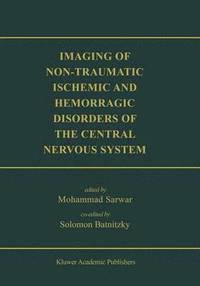 bokomslag Imaging of Non-Traumatic Ischemic and Hemorrhagic Disorders of the Central Nervous System