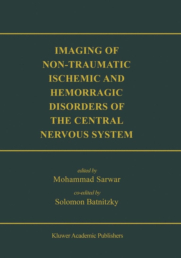 Mohammed Sarwar, Solomon Batnitzky, Mohammad Sarwar - Imaging of Non-Traumatic Ischemic and Hemorrhagic Disorders of the Central Nervous System, Häftad