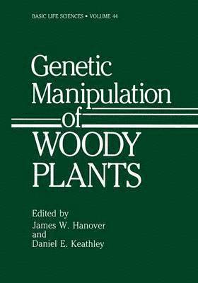 Genetic Manipulation of Woody Plants 1