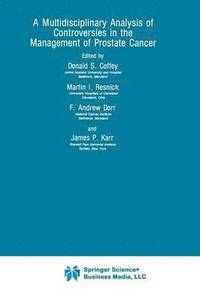 bokomslag A Multidisciplinary Analysis of Controversies in the Management of Prostate Cancer