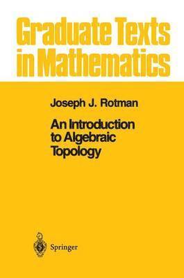 Joseph J. Rotman, Joseph Rotman - Introduction to Algebraic Topology, Häftad