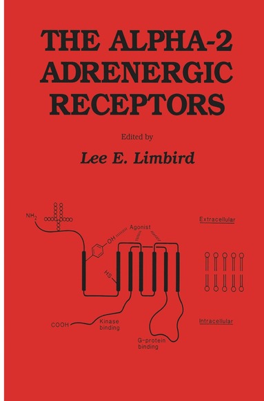 Lee E. Limbird - alpha-2 Adrenergic Receptors, Häftad