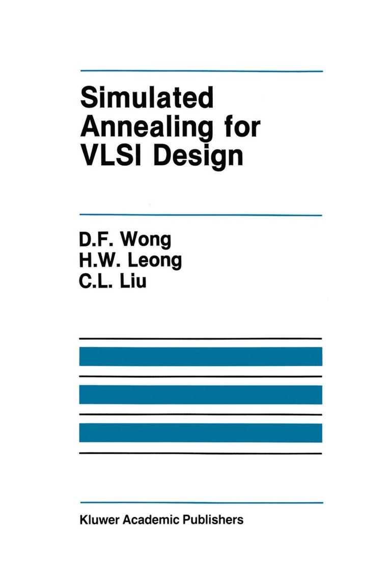 D.F. Wong, H.W. Leong, H.W. Liu, D. F. Wong, H. W. Leong, H. W. Liu - Simulated Annealing for VLSI Design, Häftad