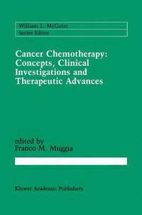 bokomslag Cancer Chemotherapy: Concepts, Clinical Investigations and Therapeutic Advances