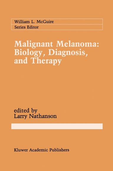 bokomslag Malignant Melanoma: Biology, Diagnosis, and Therapy