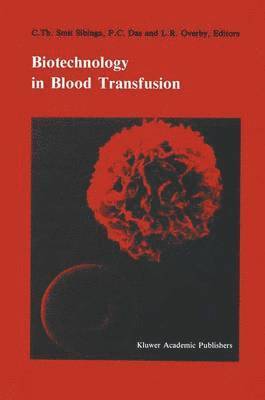 C.Th. Smit Sibinga, P.C. Das, L.R. Overby, C. Th Smit Sibinga, P. C. Das, Cees Smit Sibinga, C. Th. Smit Sibinga, L. R. Overby - Biotechnology in blood transfusion, Häftad