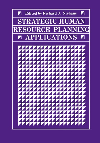 Richard J. Niehaus - Strategic Human Resource Planning Applications, Häftad