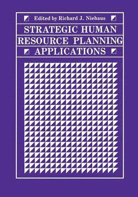 Richard J. Niehaus - Strategic Human Resource Planning Applications, Häftad