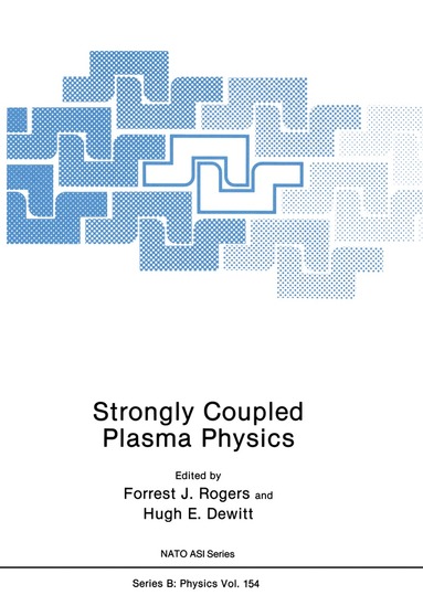 Forrest J. Rogers, Hugh E. Dewitt - Strongly Coupled Plasma Physics, Häftad