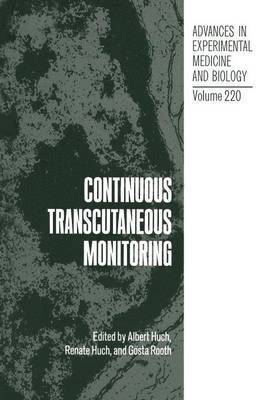 Albert Huch, Renate Huch, Gösta Rooth - Continuous Transcutaneous Monitoring, Häftad
