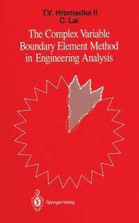 bokomslag The Complex Variable Boundary Element Method in Engineering Analysis