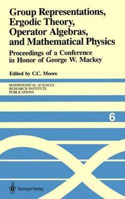 Group Representations, Ergodic Theory, Operator Algebras, and Mathematical Physics 1