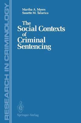 The Social Contexts of Criminal Sentencing 1