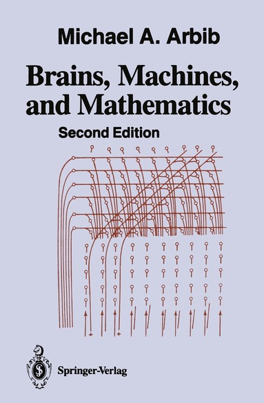 Michael A. Arbib - Brains, Machines, and Mathematics, Häftad