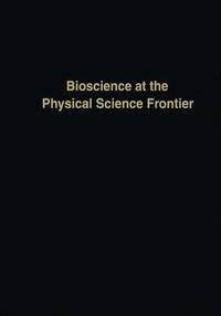 bokomslag Bioscience at the Physical Science Frontier