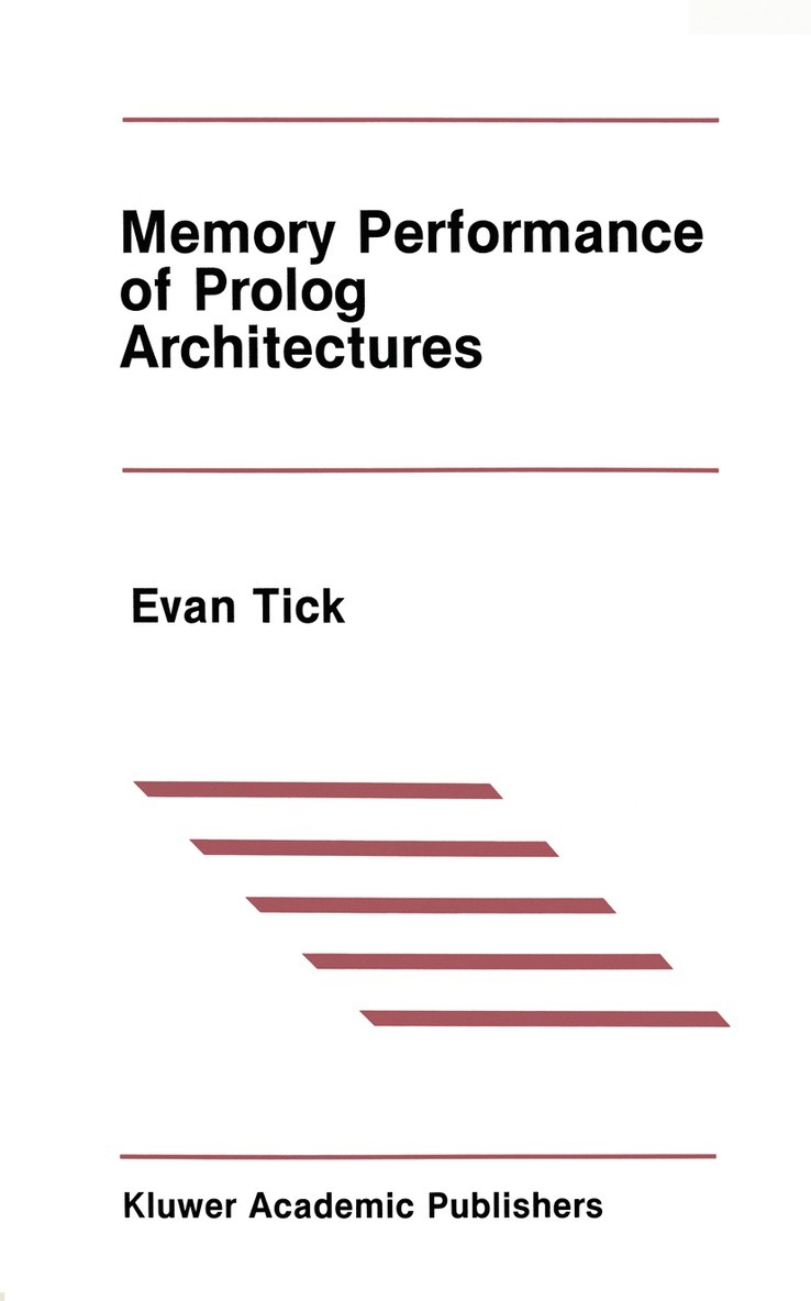 Evan Tick - Memory Performance of Prolog Architectures, Häftad