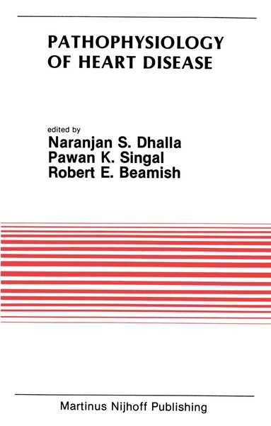Naranjan S. Dhalla, Pawan K. Singal, Robert E. Beamish - Pathophysiology of Heart Disease, Häftad