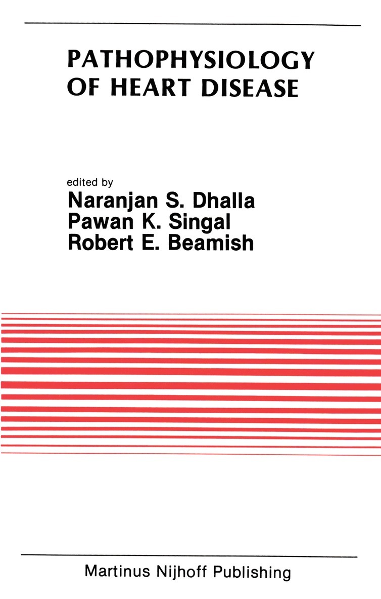 Naranjan S. Dhalla, Pawan K. Singal, Robert E. Beamish - Pathophysiology of Heart Disease, Häftad