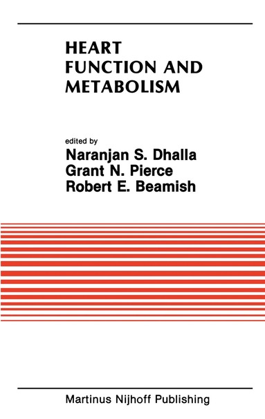 Naranjan S. Dhalla, Grant N. Pierce, Robert E. Beamish - Heart Function and Metabolism, Häftad