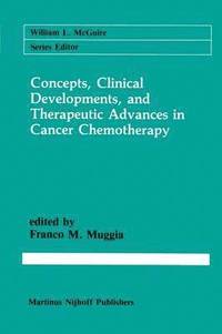 bokomslag Concepts, Clinical Developments, and Therapeutic Advances in Cancer Chemotherapy