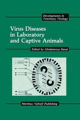 Gholamreza Darai - Virus Diseases in Laboratory and Captive Animals, Häftad