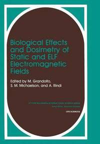 bokomslag Biological Effects and Dosimetry of Static and ELF Electromagnetic Fields