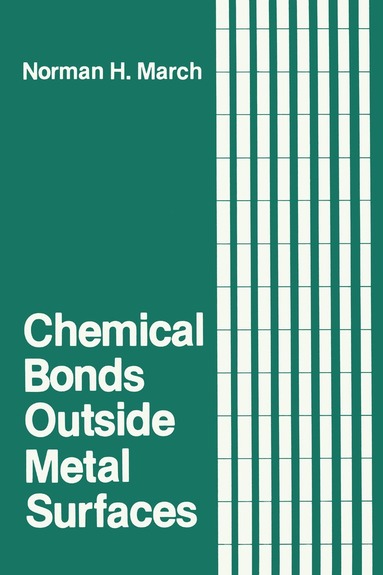 Norman H. March - Chemical Bonds Outside Metal Surfaces, Häftad