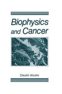 bokomslag Biophysics and Cancer
