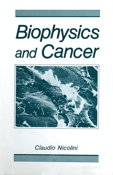 Claudio Nicolini - Biophysics and Cancer, Häftad
