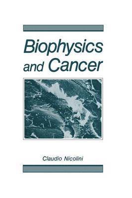 Claudio Nicolini, Giampietro Gasparini - Biophysics and Cancer, Häftad