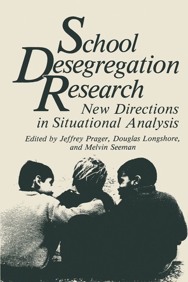 Jeffrey Prager, Douglas Longshore, Melvin Seeman - School Desegregation Research, Häftad