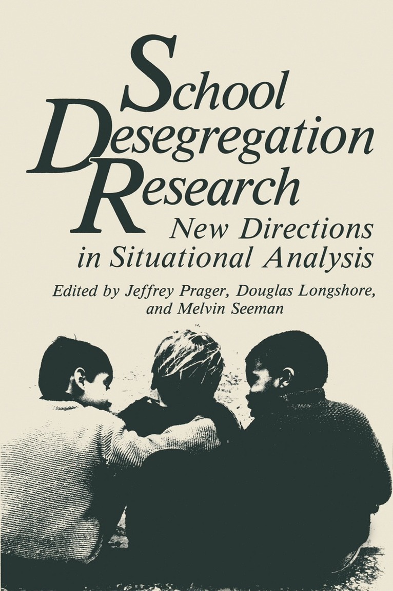 Jeffrey Prager, Douglas Longshore, Melvin Seeman - School Desegregation Research, Häftad