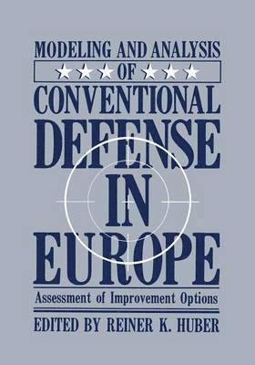 Reiner K. Huber - Modeling and Analysis of Conventional Defense in Europe, Häftad