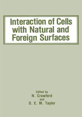 Interaction of Cells with Natural and Foreign Surfaces 1